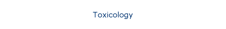 Toxicology