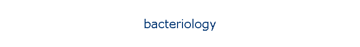 bacteriology