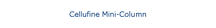 Cellufine Mini-Column