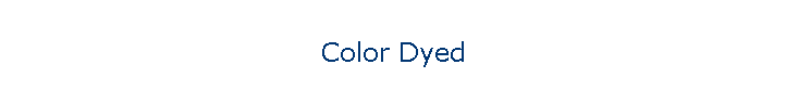 Color Dyed