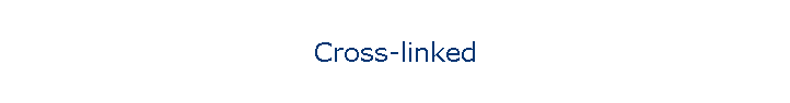Cross-linked