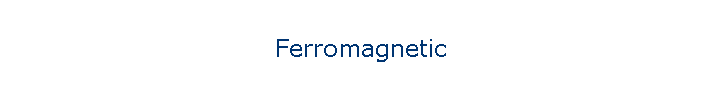 Ferromagnetic