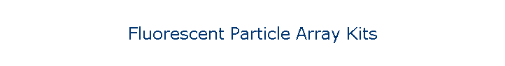 Fluorescent Particle Array Kits