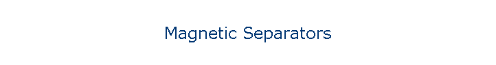 Magnetic Separators