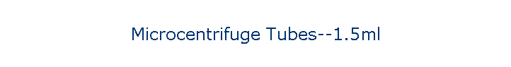 Microcentrifuge Tubes--1.5ml