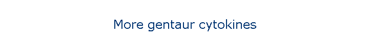 More gentaur cytokines