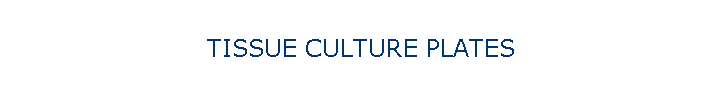 TISSUE CULTURE PLATES