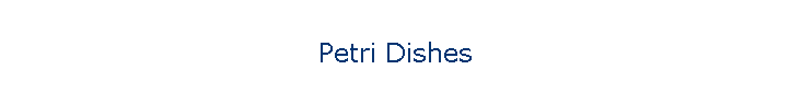 Petri Dishes