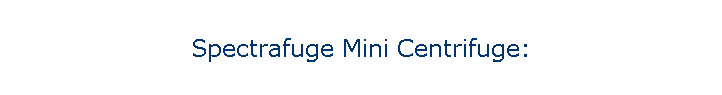 Spectrafuge Mini Centrifuge: