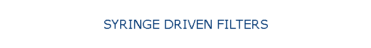 SYRINGE DRIVEN FILTERS