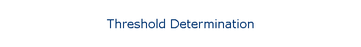 Threshold Determination
